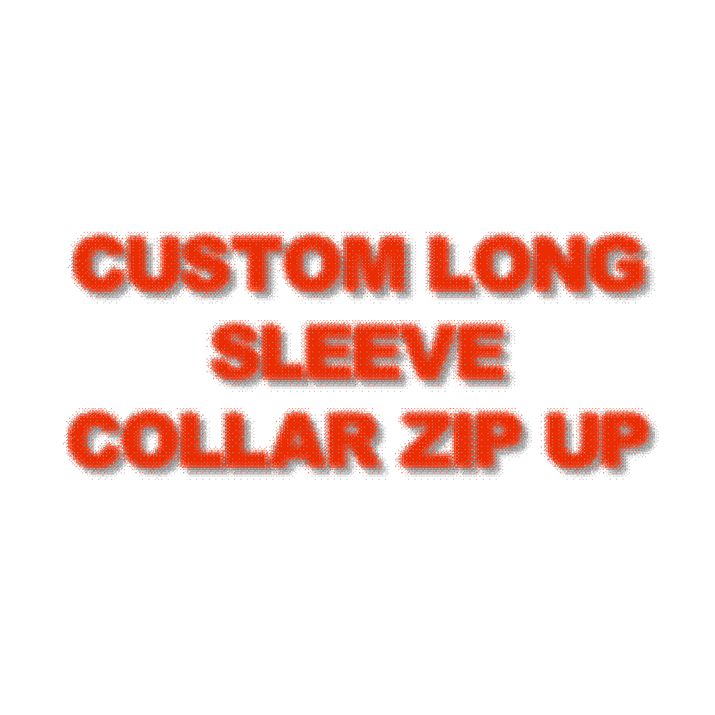 Custom Long Sleeve Collar Zip Up
